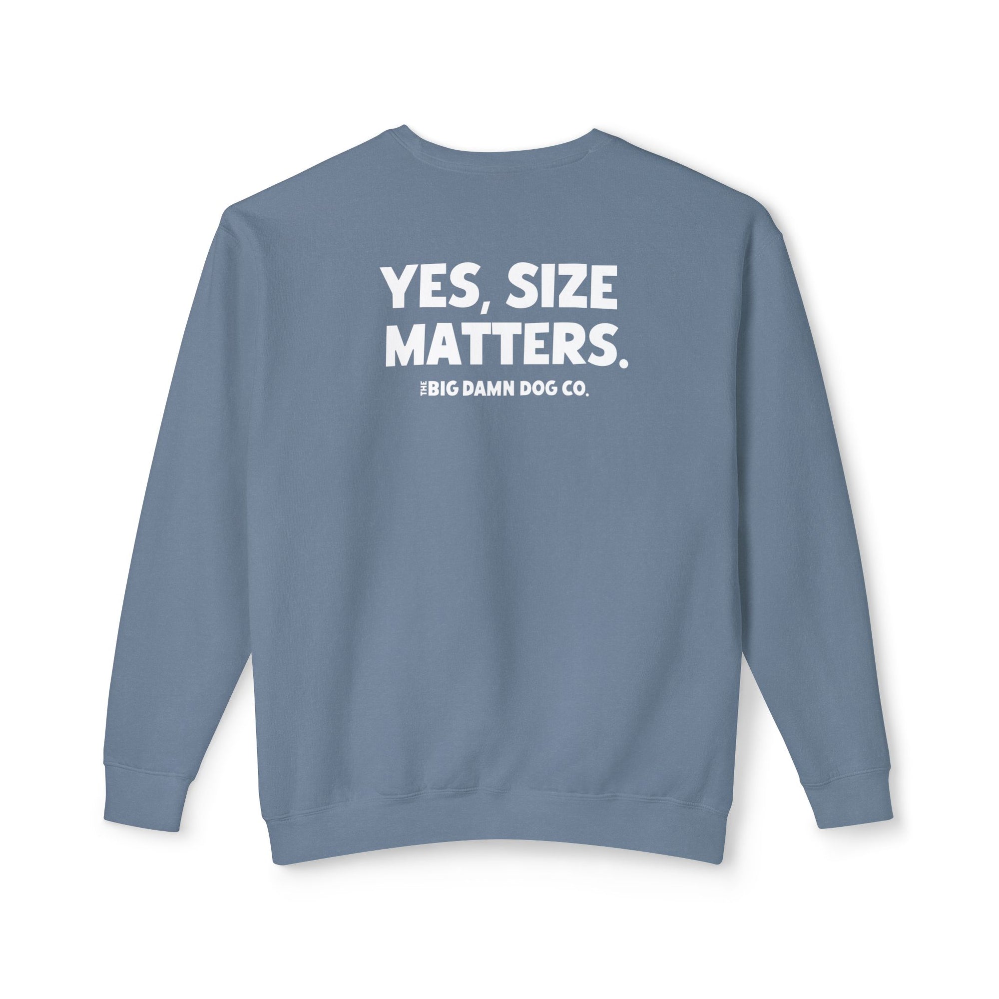 "YES, SIZE MATTERS." Crewneck