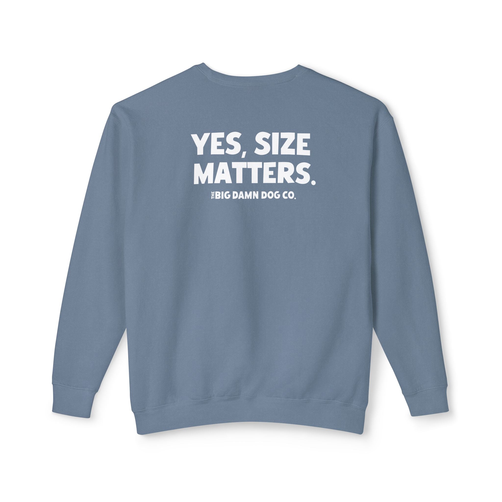 "YES, SIZE MATTERS." Crewneck