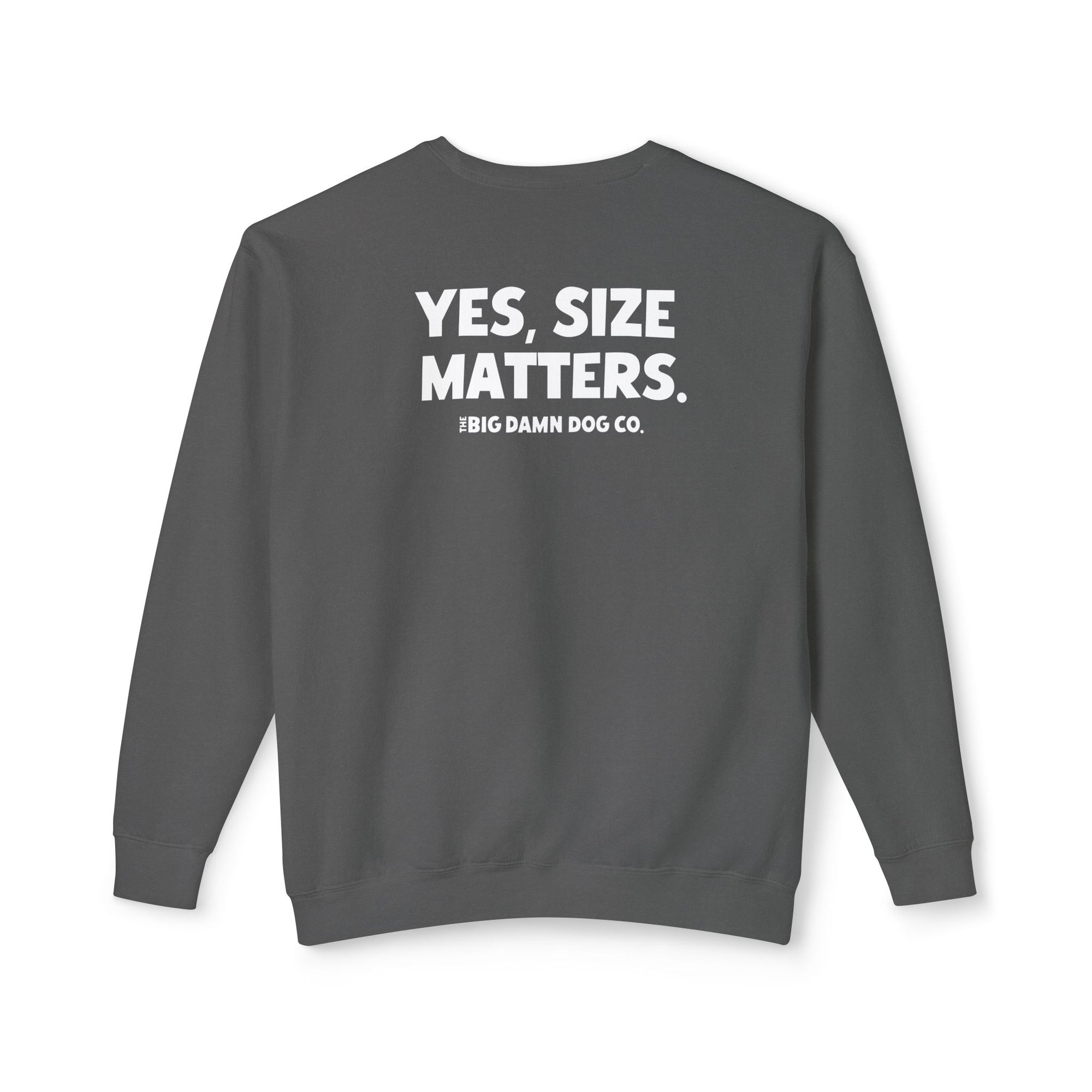 "YES, SIZE MATTERS." Crewneck