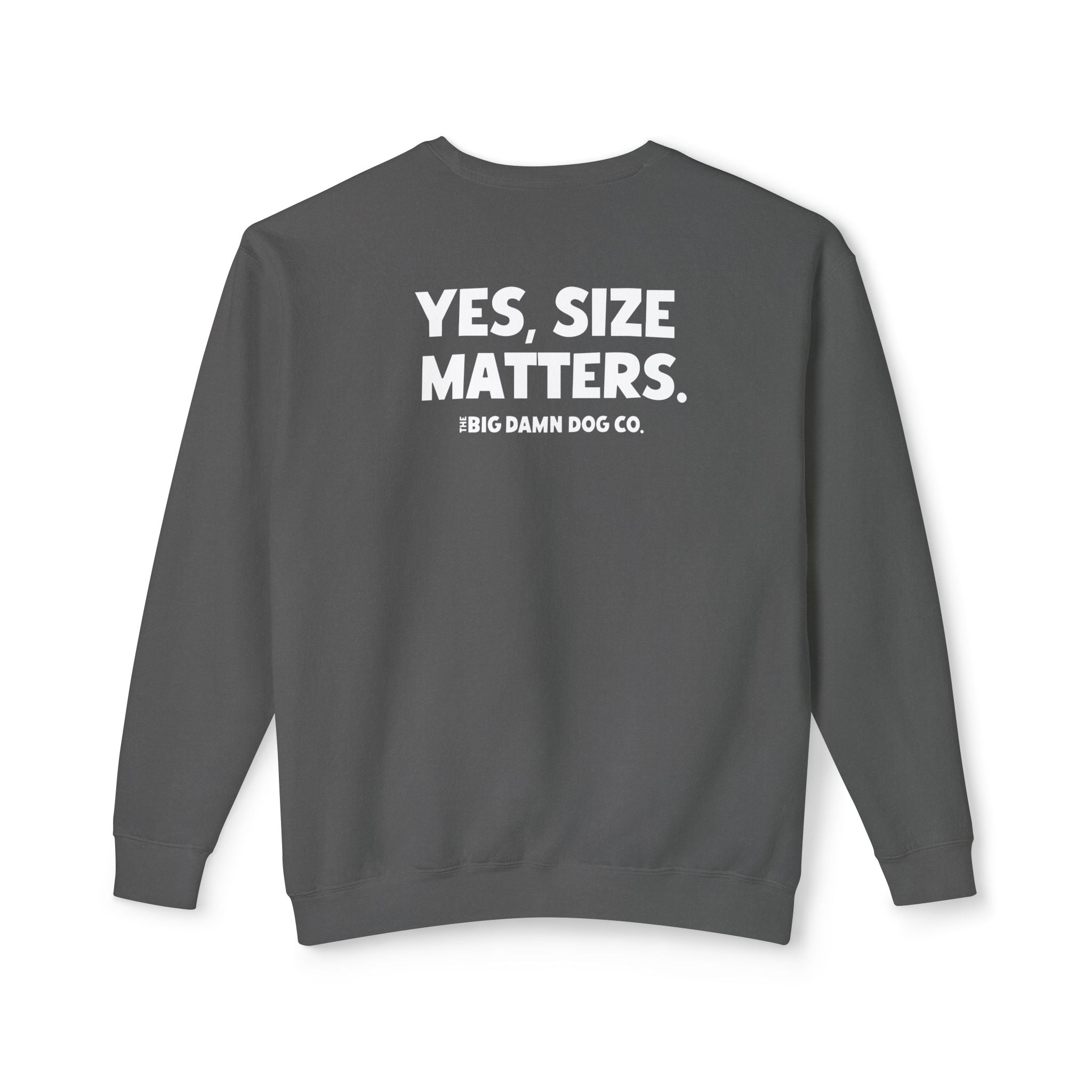 "YES, SIZE MATTERS." Crewneck
