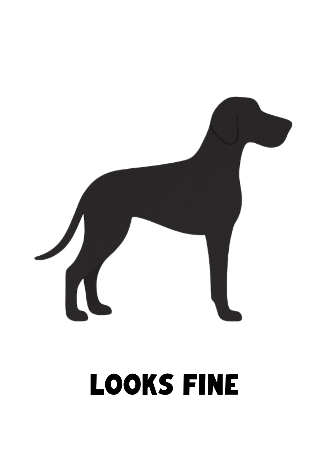 Black silhouette of a dog with 'LOOKS FINE' text on a white background